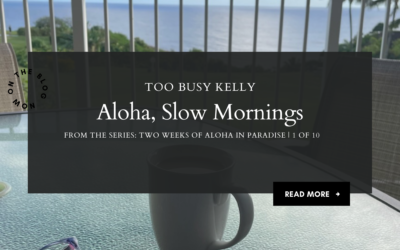Aloha, Slow Mornings