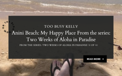 Anini Beach: My Happy Place From the series: Two Weeks of Aloha in Paradise